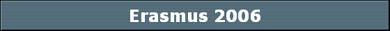 Erasmus 2006