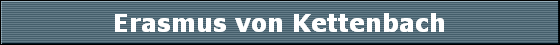 Erasmus von Kettenbach