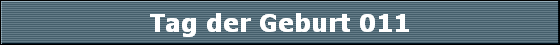Tag der Geburt 011